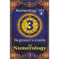 Numerology 101 Beginner's Guide to Numerology, (Paperback)