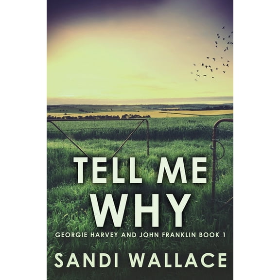 Georgie Harvey and John Franklin Tell Me Why, Book 1, (Paperback)