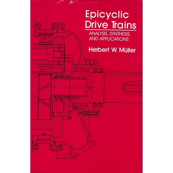 Epicyclic Drive Trains: Analysis, Synthesis, and Applications, (Hardcover)