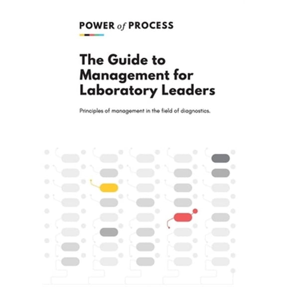 The Guide to Management For Laboratory Leaders: Principles of management in the field of diagnostics (Paperback) by André Gouws