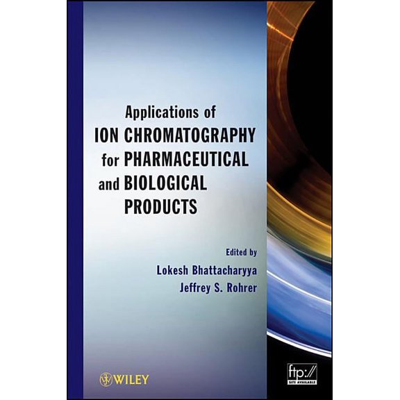 Applications of Ion Chromatography for Pharmaceutical and Biological Products, (Hardcover)