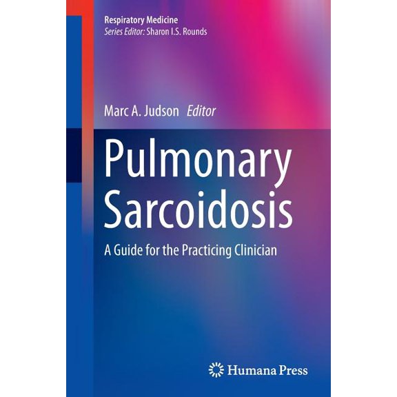 Respiratory Medicine Pulmonary Sarcoidosis: A Guide for the Practicing Clinician, Book 17, (Paperback)
