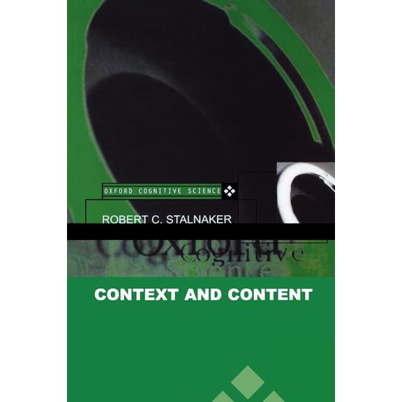 Oxford Cognitive Science Context and Content: Oxford Cognitive Science Series, (Paperback)