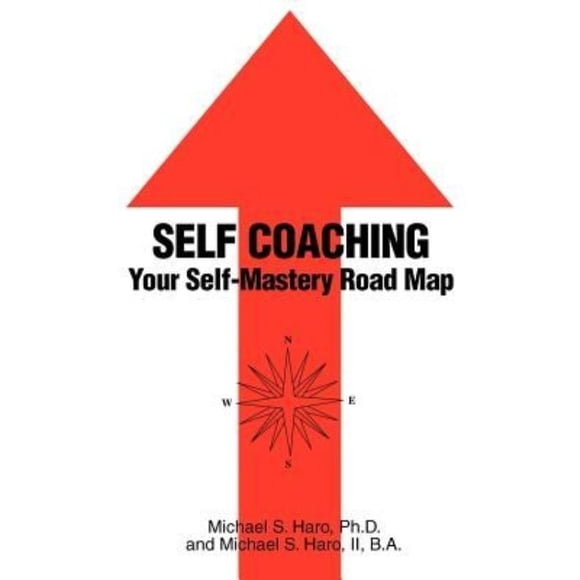 Self Coaching: Your Self-Mastery Road Map