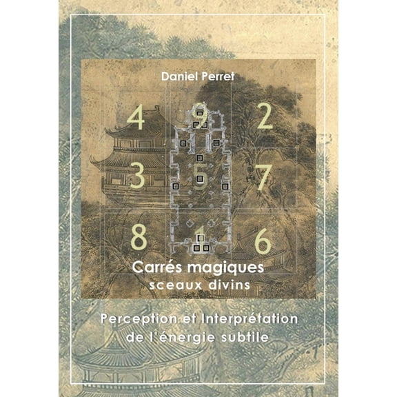 Carrés Magiques - Sceaux Divins: Perception et interprétation de l'énergie subtile, (Paperback)