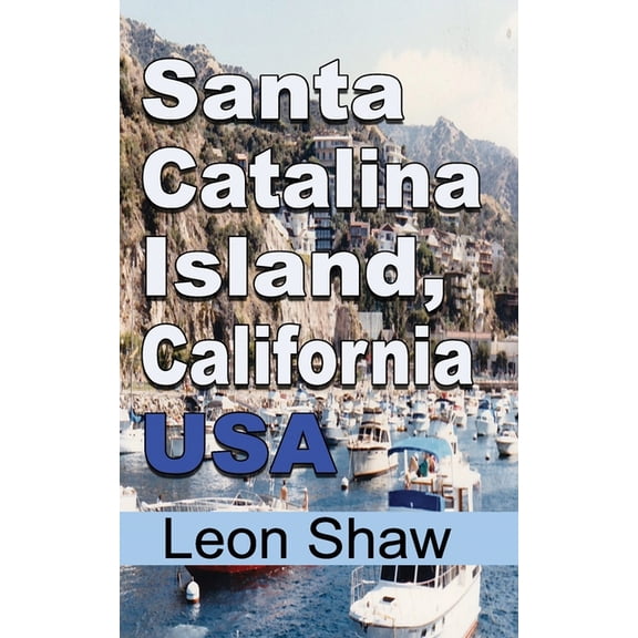 Santa Catalina Island, California USA: Tour Guide, (Paperback)