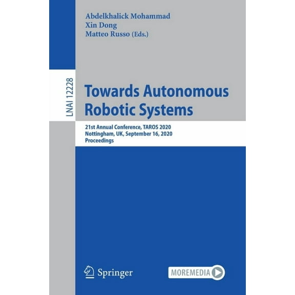 Towards Autonomous Robotic Systems: 21st Annual Conference, Taros 2020, Nottingham, Uk, September 16, 2020, Proceedings, (Paperback)