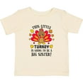 thumbnail image 3 of Inktastic This Little Turkey is Going to Be a Big Sister Girls Baby T-Shirt, 3 of 5