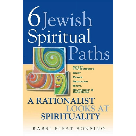 Six Jewish Spiritual Paths: A Rationalist Looks at Spirituality, (Paperback)