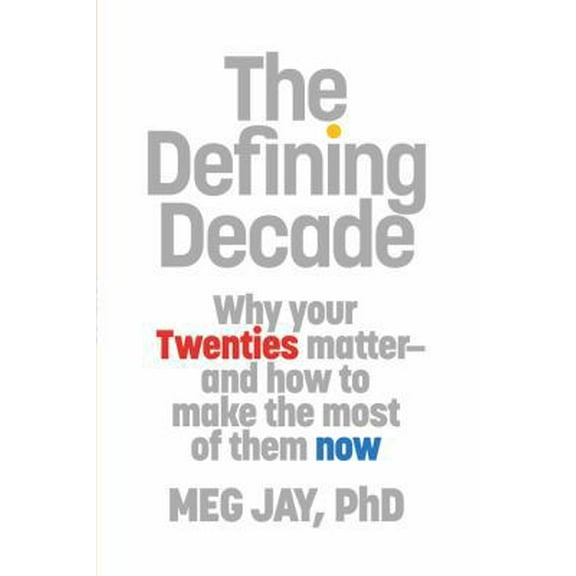 Pre-Owned The Defining Decade: Why Your Twenties Matter and How to Make the Most of Them Now (Hardcover) 0446561762 9780446561761