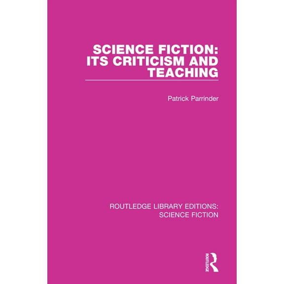 Routledge Library Editions: Science Fict Science Fiction: Its Criticism and Teaching, (Paperback)