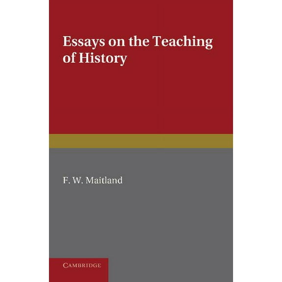 Essays on the Teaching of History, (Paperback)