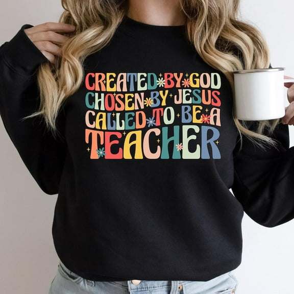 Created By God Teacher Sweatshirt, Back to School Christian Teacher Sweater, Faith-Based Educator Gift