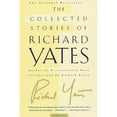 thumbnail image 1 of Pre-Owned The Collected Stories of Richard Yates: Short Fiction from the Author of Revolutionary Road (Paperback) 0312420811 9780312420819, 1 of 1