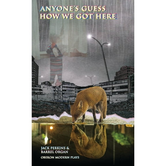 Oberon Modern Plays Anyone's Guess How We Got Here, (Paperback)