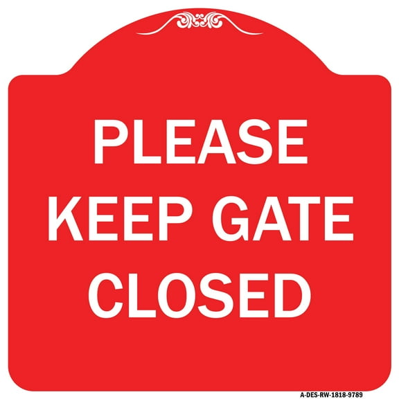 SignMission Designer Series Sign - Please Keep Gate Closedplease Keep Gate Closed | Red & White 18" X 18" Heavy-Gauge Aluminum Architectural Sign | Made in the USA