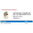 thumbnail image 2 of Fuel Pump Tappet - Compatible with 2007 - 2011 Audi A6 Quattro 4.2L V8 2008 2009 2010, 2 of 2