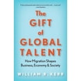 thumbnail image 1 of Pre-Owned The Gift of Global Talent: How Migration Shapes Business, Economy & Society (Hardcover) 1503605027 9781503605022, 1 of 1