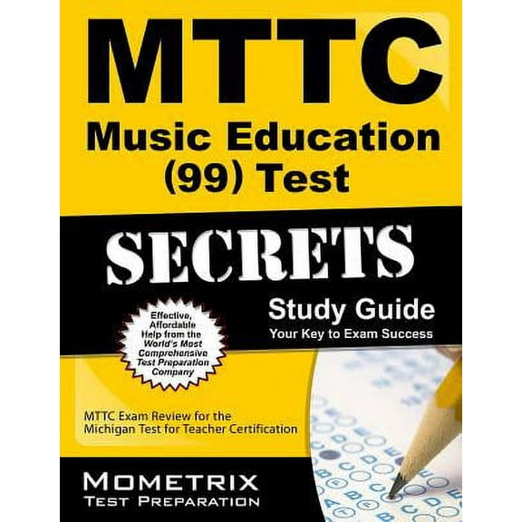 Mttc Music Education (99) Test Secrets Study Guide : Mttc Exam Review for the Michigan Test for Teacher Certification (Paperback)
