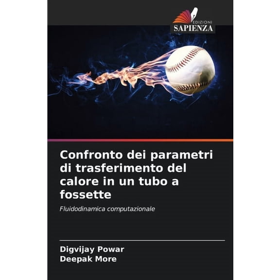 Confronto dei parametri di trasferimento del calore in un tubo a fossette, (Paperback)