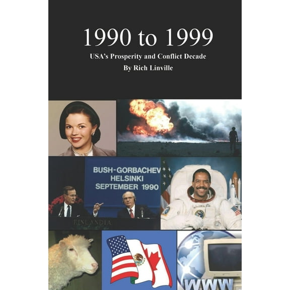 History: 1990 to 1999 USA's Prosperity and Conflict Decade (Paperback)