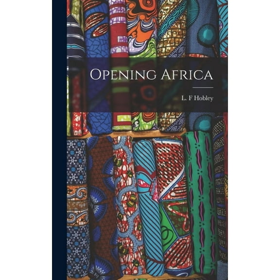 Opening Africa, (Hardcover)
