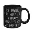 thumbnail image 2 of Funny Housekeeper Gifts, RISE. HUSTLE. SLAY. REPEAT. BE THE BADASS, Housekeeper 11oz 15oz Mug From Boss, Gifts For Coworkers, Funny coffee mug, Funny tea mug, Funny cup, Gift for coffee lover, Gift, 2 of 2