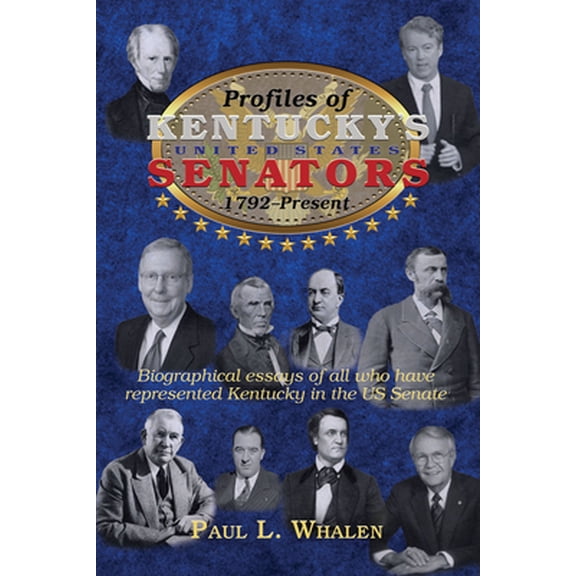 Pre-Owned Profiles of Kentucky's United States Senators -- 1792-2020 (Hardcover) 194890165X 9781948901659