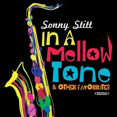 Sonny Stitt - In a Mellow Tone & Other Favorites - Music & Performance - CD