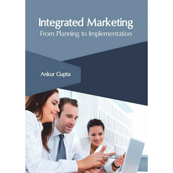 Integrated Marketing: From Planning to Implementation (Hardcover)