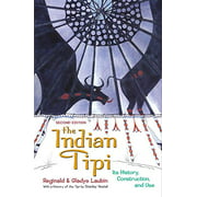 The Indian Tipi: Its History, Construction, and Use, 2nd Edition