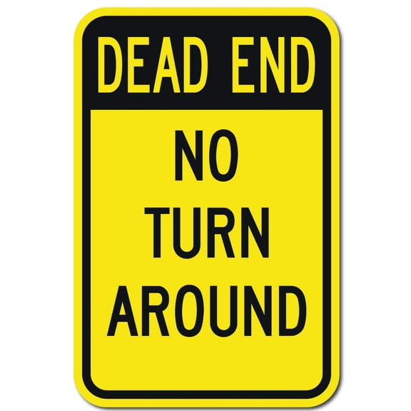 Dead End No Turn Around (Reverse) Funny Metal Sign (Aluminum) Size: 8 x 12 inch