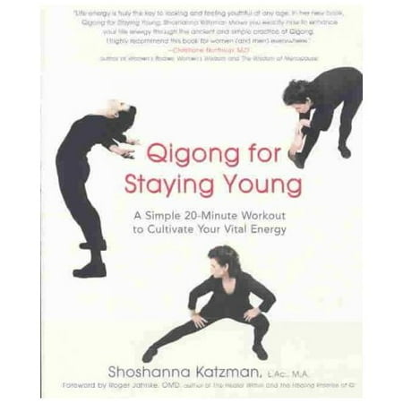 Qigong for Staying Young: A Simple 20-Minute Workout to Cultivate Your Vital Energy