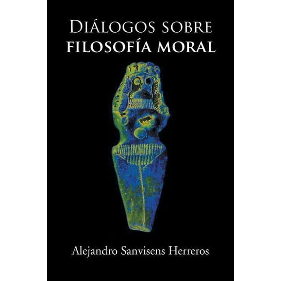 Dialogos Sobre Filosofia Moral (Paperback)