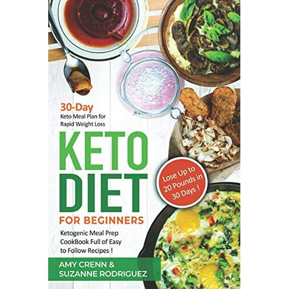 Pre-Owned Keto Diet for Beginners: 30-Day Keto Meal Plan for Rapid Weight Loss. Ketogenic Meal Prep Cookbook Full of Easy to Follow Recipes! Lose up to 2 (Paperback) 1790959837 9781790959839