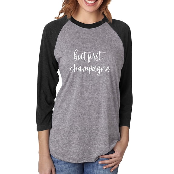 But first, champagne Unisex 3/4 Sleeve Baseball Raglan Tee