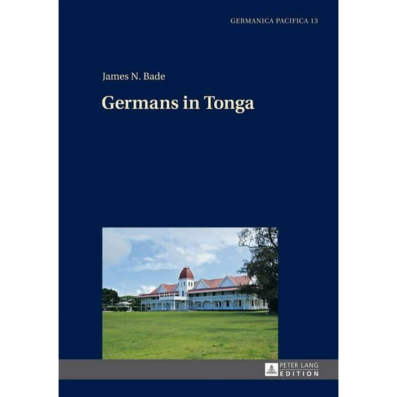 Germanica Pacifica: Germans in Tonga (Hardcover)