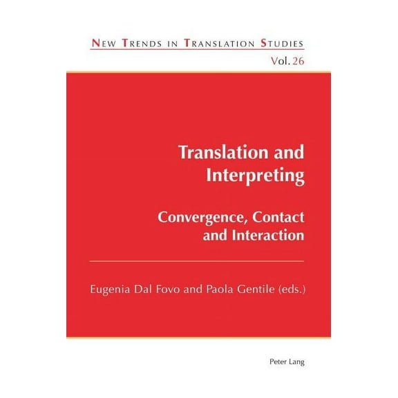 New Trends in Translation Studies: Translation and Interpreting: Convergence, Contact and Interaction (Paperback)