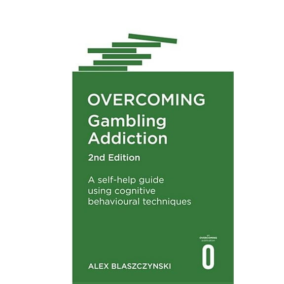 Overcoming Gambling Addiction, 2nd Edition : A self-help guide using cognitive behavioural techniques (Paperback)
