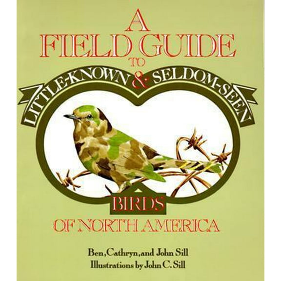 Pre-Owned A Field Guide to Little-Known and Seldom-Seen Birds of North America (Paperback) 0934601585 9780934601580