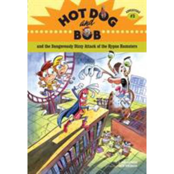 Pre-Owned Hot Dog and Bob Adventure 3: And the Dangerously Dizzy Attack of the Hypno Hamsters (Paperback) 081185602X 9780811856027