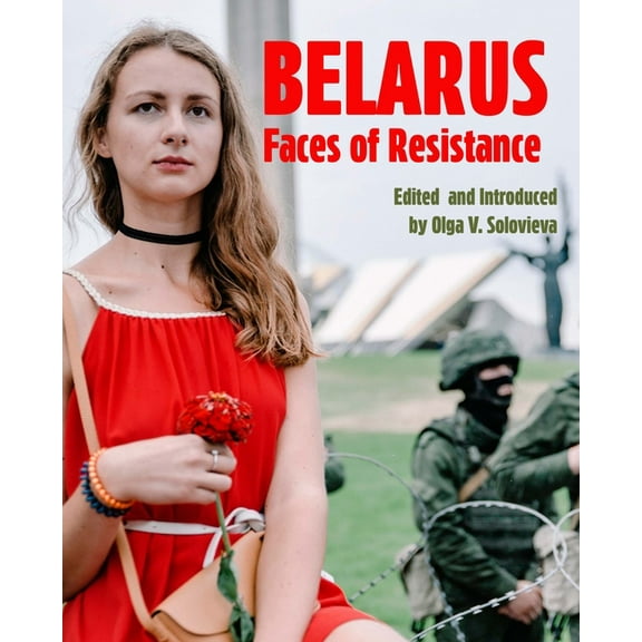 Belarus: Faces of Resistance, (Paperback)
