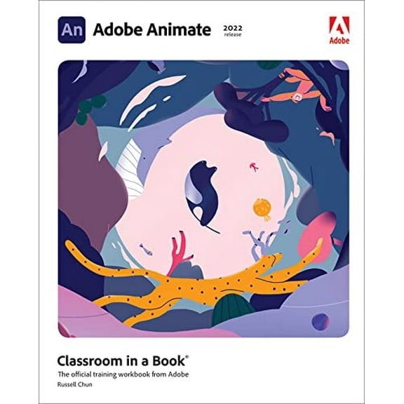 Pre-Owned Adobe Animate Classroom in a Book (2022 Release) (Paperback) 0137623585 9780137623587