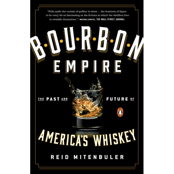 Pre-Owned Bourbon Empire: The Past and Future of America's Whiskey (Paperback) 014310814X 9780143108146