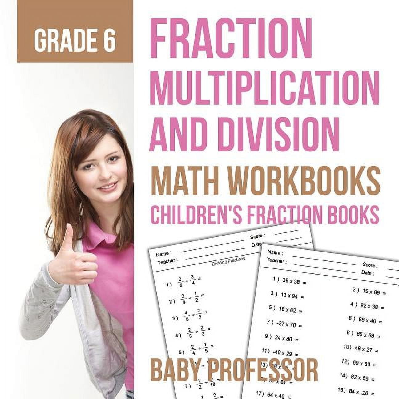 Fraction Multiplication and Division - Math Workbooks Grade 6 Children's Fraction Books, (Paperback)