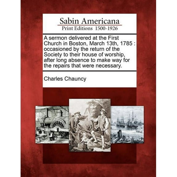 A Sermon Delivered at the First Church in Boston, March 13th, 1785 (Paperback)