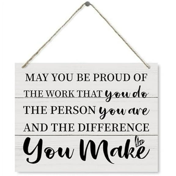 May You Be Proud of the Work that You Do Sign Farmhouse Wood Sign Decorative Wood Plaque for Hanging Office Wall Art Employees Appreciation Gift Coworker Leaving Gift Retirement Gift