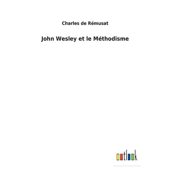 John Wesley et le Méthodisme (Paperback)