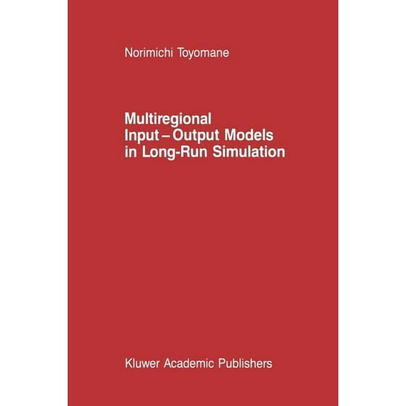 Studies in Operational Regional Science Multiregional Input -- Output Models in Long-Run Simulation, Book 3, (Paperback)