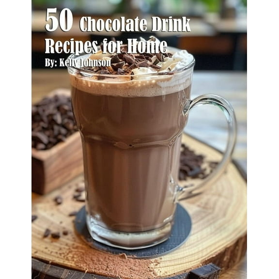 50 Chocolate Drink Recipes for Home, (Paperback)